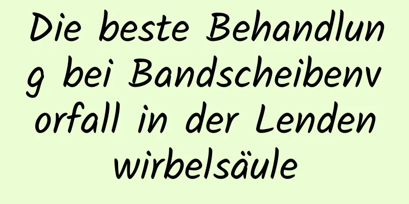 Die beste Behandlung bei Bandscheibenvorfall in der Lendenwirbelsäule