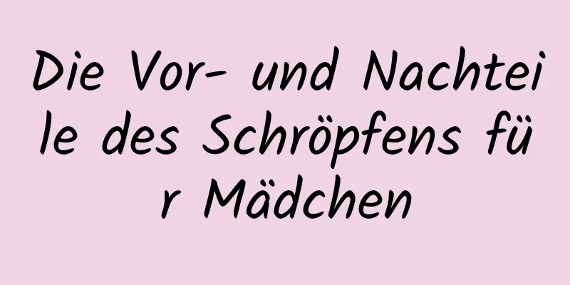 Die Vor- und Nachteile des Schröpfens für Mädchen