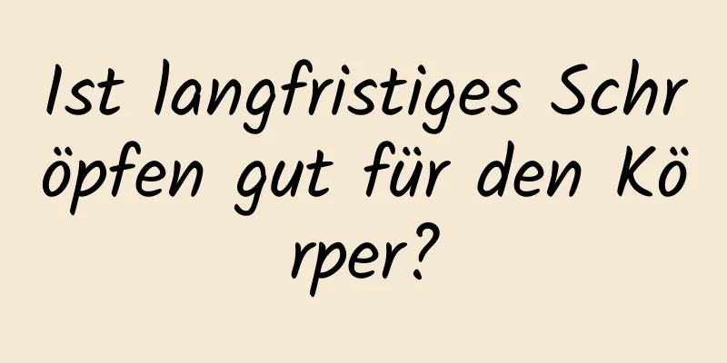 Ist langfristiges Schröpfen gut für den Körper?