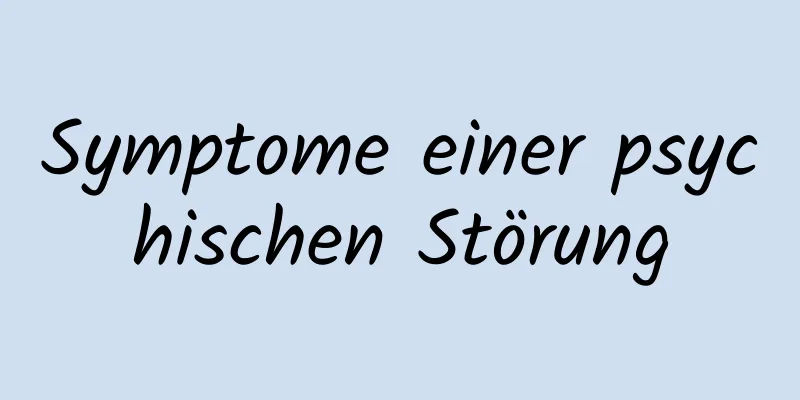 Symptome einer psychischen Störung