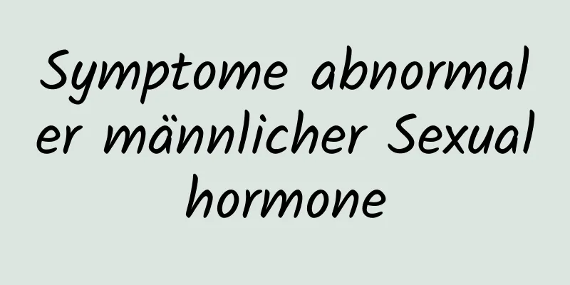 Symptome abnormaler männlicher Sexualhormone