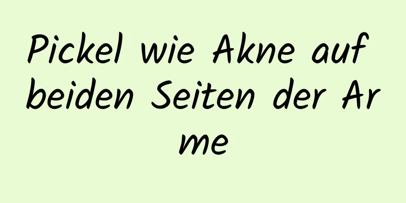 Pickel wie Akne auf beiden Seiten der Arme