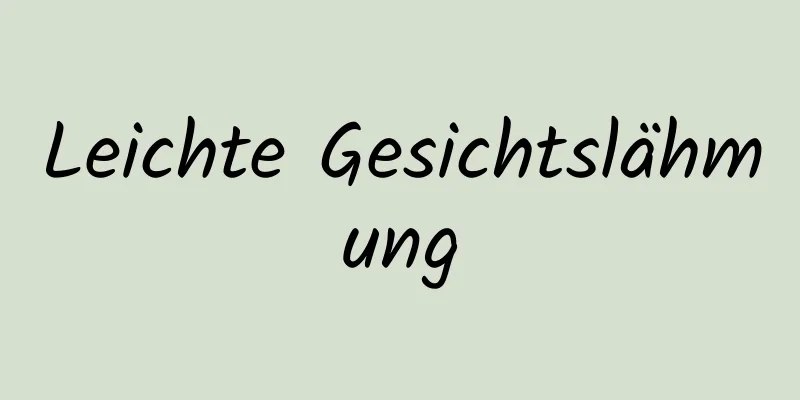 Leichte Gesichtslähmung