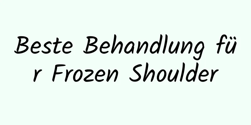 Beste Behandlung für Frozen Shoulder