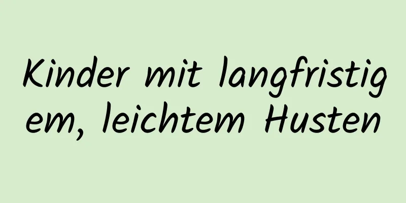 Kinder mit langfristigem, leichtem Husten