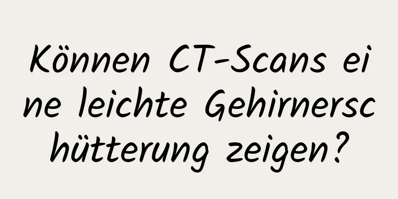 Können CT-Scans eine leichte Gehirnerschütterung zeigen?