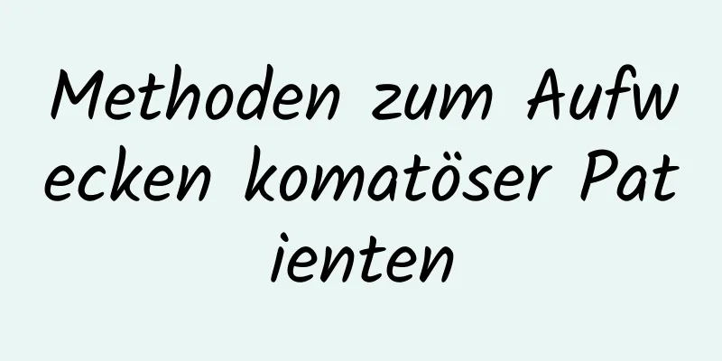 Methoden zum Aufwecken komatöser Patienten