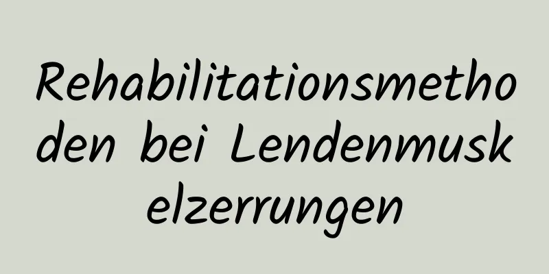 Rehabilitationsmethoden bei Lendenmuskelzerrungen