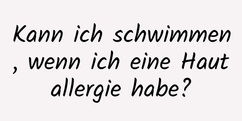 Kann ich schwimmen, wenn ich eine Hautallergie habe?