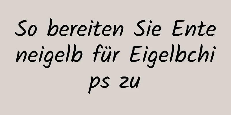 So bereiten Sie Enteneigelb für Eigelbchips zu