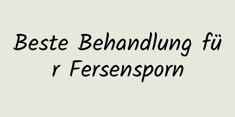 Beste Behandlung für Fersensporn