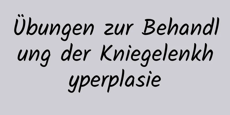 Übungen zur Behandlung der Kniegelenkhyperplasie