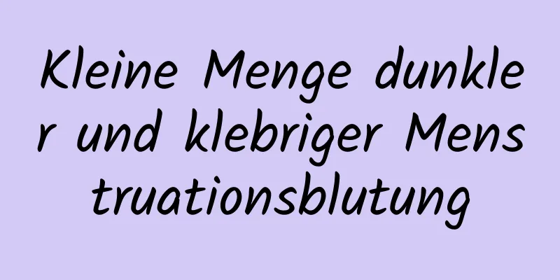 Kleine Menge dunkler und klebriger Menstruationsblutung