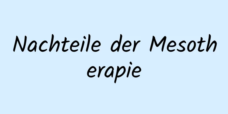 Nachteile der Mesotherapie