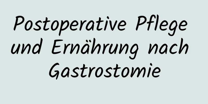 Postoperative Pflege und Ernährung nach Gastrostomie