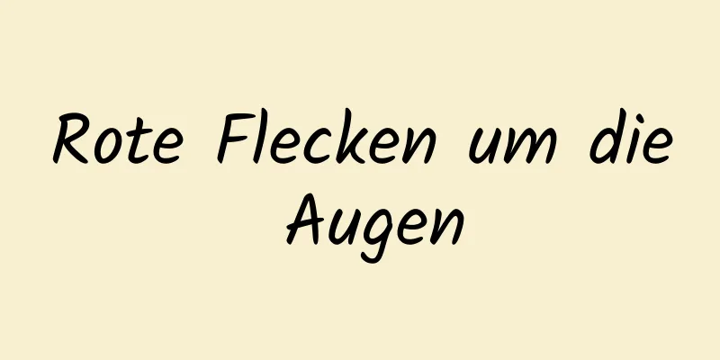 Rote Flecken um die Augen