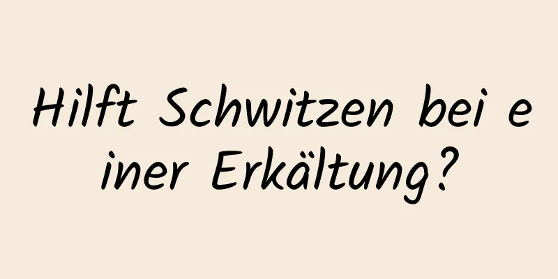 Hilft Schwitzen bei einer Erkältung?