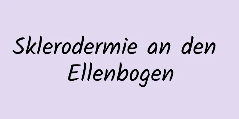 Sklerodermie an den Ellenbogen