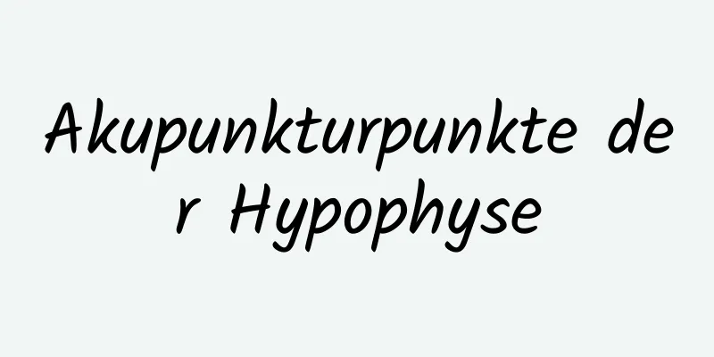 Akupunkturpunkte der Hypophyse