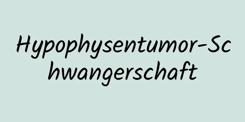 Hypophysentumor-Schwangerschaft