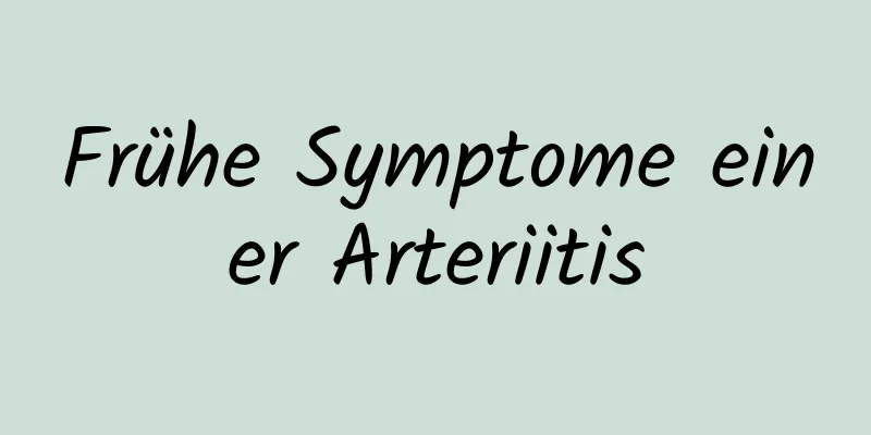 Frühe Symptome einer Arteriitis