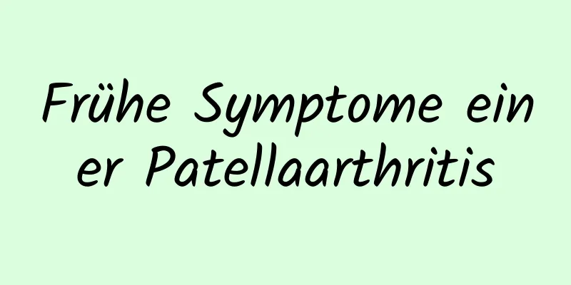 Frühe Symptome einer Patellaarthritis