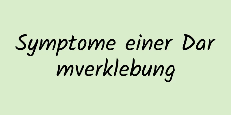 Symptome einer Darmverklebung