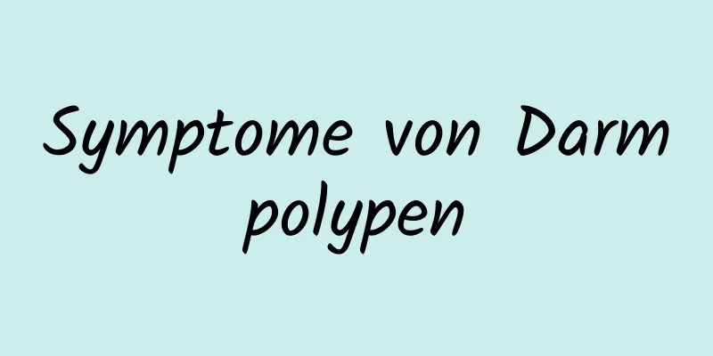 Symptome von Darmpolypen