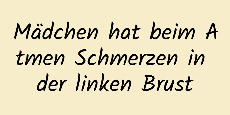 Mädchen hat beim Atmen Schmerzen in der linken Brust