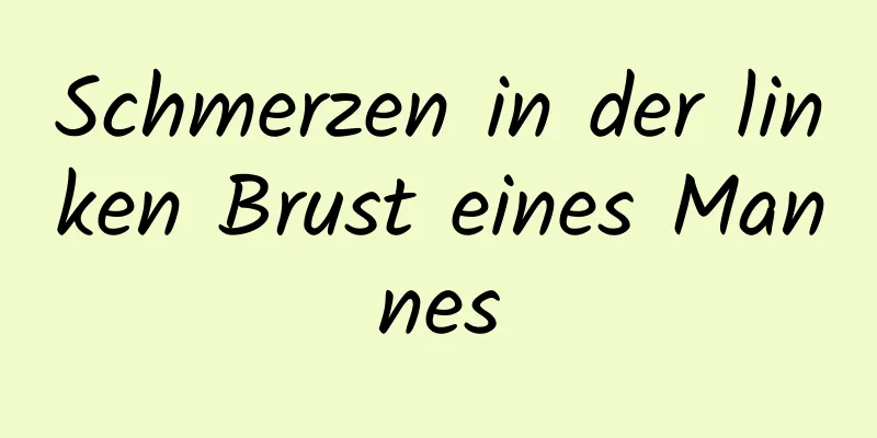 Schmerzen in der linken Brust eines Mannes