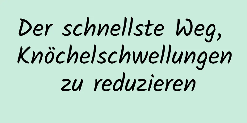 Der schnellste Weg, Knöchelschwellungen zu reduzieren