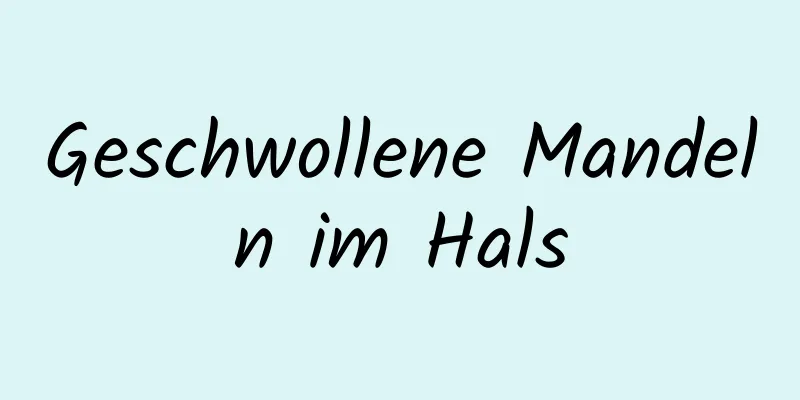 Geschwollene Mandeln im Hals