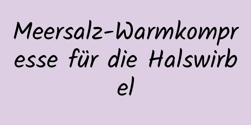 Meersalz-Warmkompresse für die Halswirbel