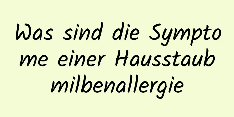 Was sind die Symptome einer Hausstaubmilbenallergie