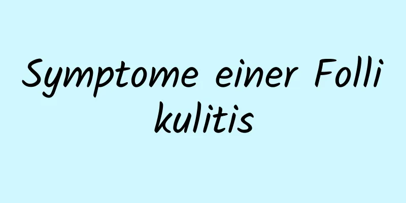 Symptome einer Follikulitis