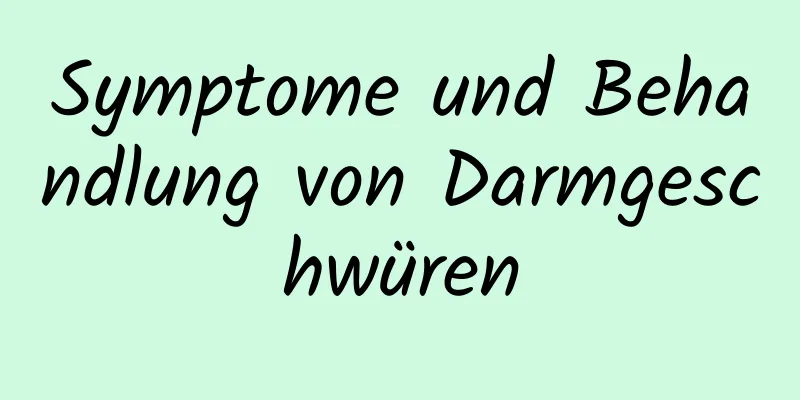 Symptome und Behandlung von Darmgeschwüren