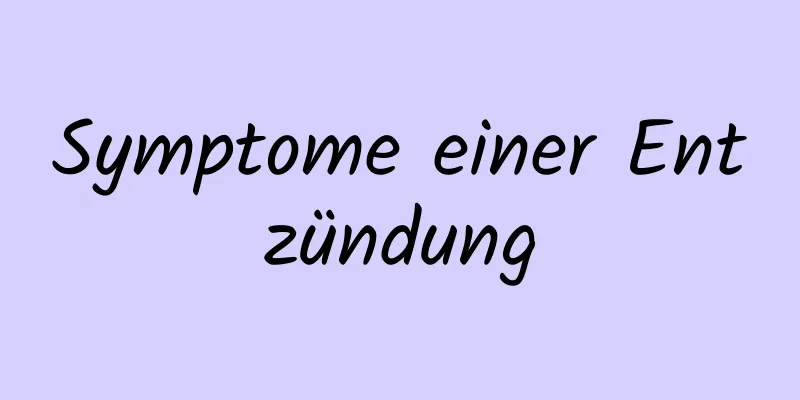 Symptome einer Entzündung