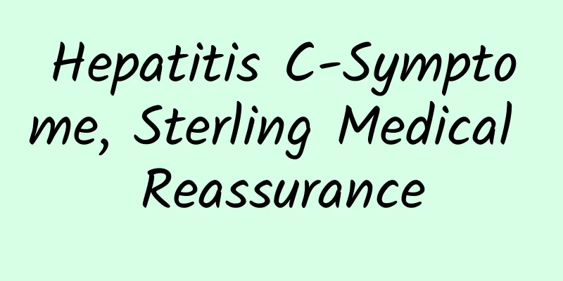 Hepatitis C-Symptome, Sterling Medical Reassurance