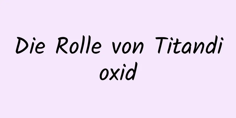 Die Rolle von Titandioxid