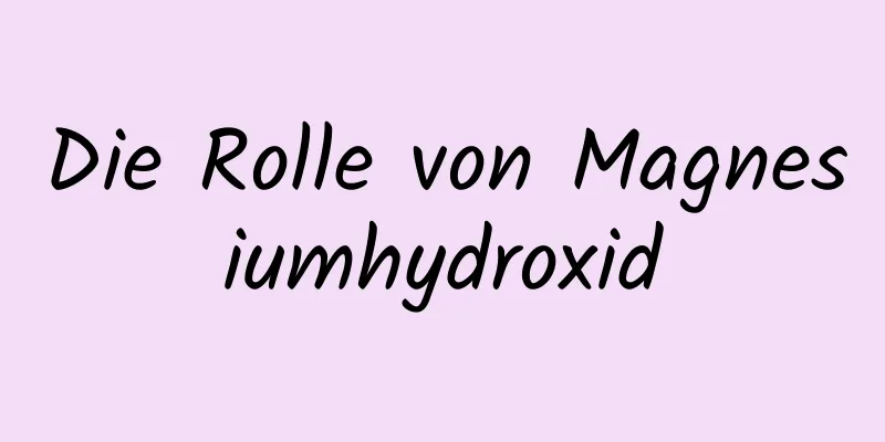 Die Rolle von Magnesiumhydroxid