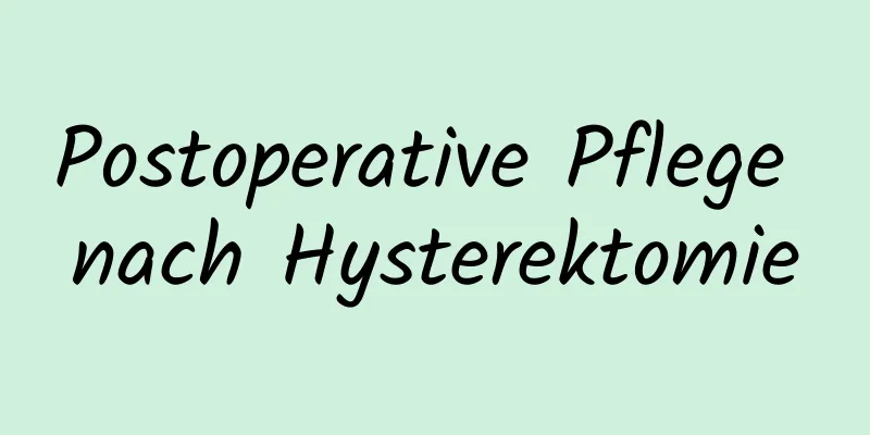 Postoperative Pflege nach Hysterektomie