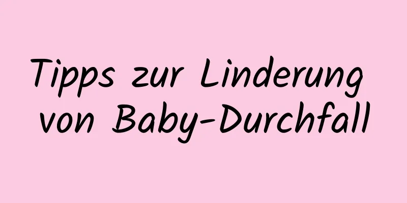 Tipps zur Linderung von Baby-Durchfall