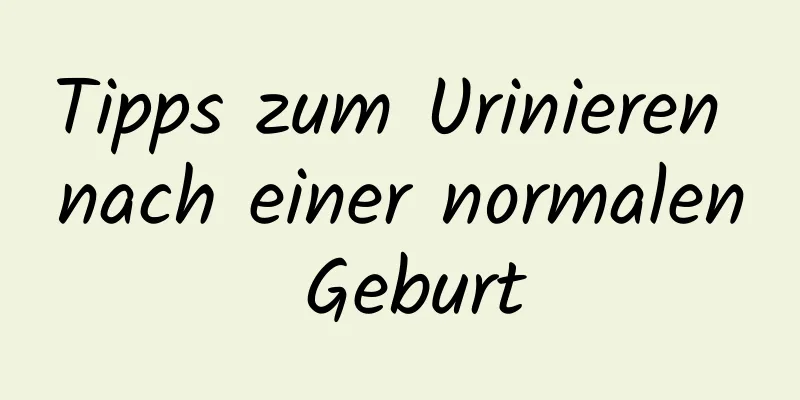 Tipps zum Urinieren nach einer normalen Geburt