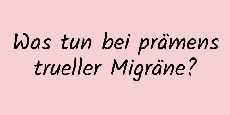 Was tun bei prämenstrueller Migräne?