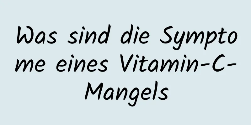 Was sind die Symptome eines Vitamin-C-Mangels