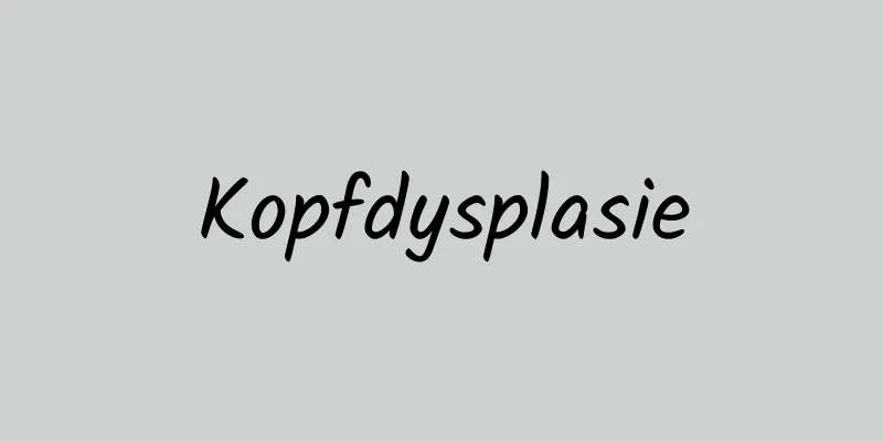 Kopfdysplasie