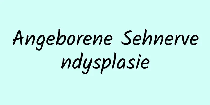 Angeborene Sehnervendysplasie