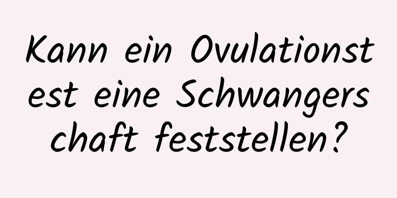 Kann ein Ovulationstest eine Schwangerschaft feststellen?