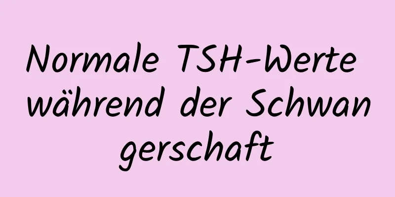 Normale TSH-Werte während der Schwangerschaft