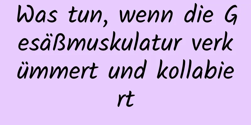 Was tun, wenn die Gesäßmuskulatur verkümmert und kollabiert